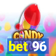 bet 96